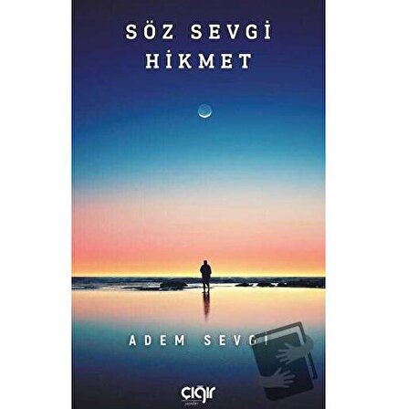 Söz Sevgi Hikmet / Çığır Yayınları / Adem Sevgi