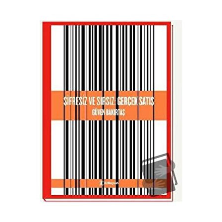 Şifresiz ve Sırsız: Gerçek Satış / Edisyon Kitap / Güven Bakırtaş
