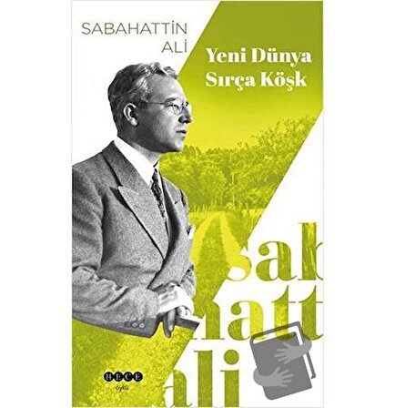 Yeni Dünya   Sırça Köşk / Hece Yayınları / Sabahattin Ali