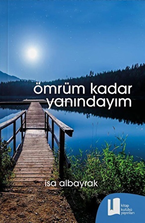 Ömrüm Kadar Yanındayım / İsa Albayrak