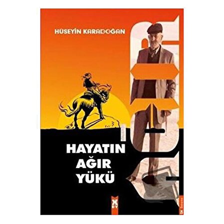 Hayatın Ağır Yükü / X10 Kitap / Hüseyin Karadoğan