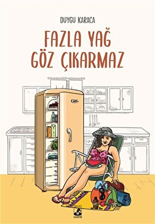 Fazla Yağ Göz Çıkarmaz