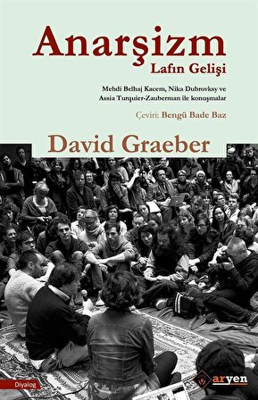 Anarşizm & Lafın Gelişi / David Graeber