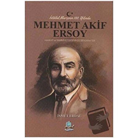 İstiklal Marşının 100. Yılında Mehmet Akif Ersoy / Yafes Yayınları / İsmet Erdal