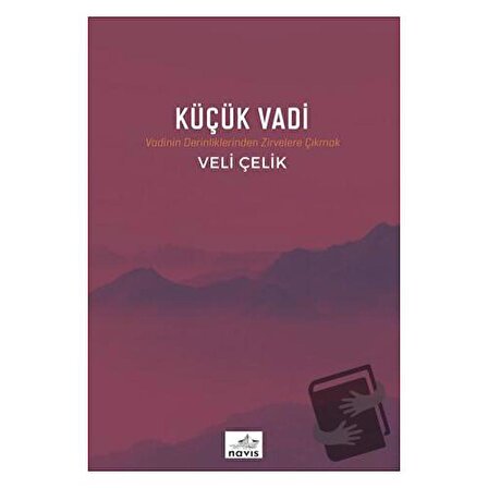 Küçük Vadi / Navis Yayınları / Veli Çelik