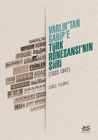 Varlık’tan Garip’e - Türk Rönesansı’nın Şiiri (1933-1941 )