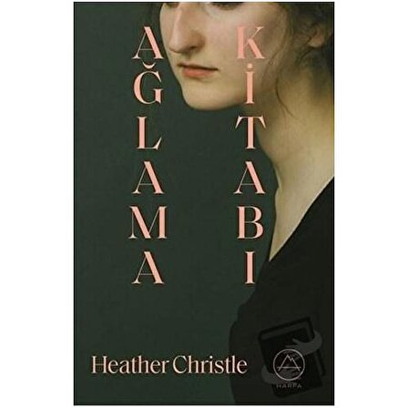 Ağlama Kitabı / Harfa Yayınları / Heather Christle