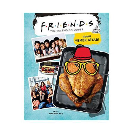 Friends: Resmi Yemek Kitabı (Ciltli) / Teras Kitap / Amanda Yee
