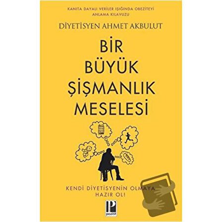 Bir Büyük Şişmanlık Meselesi / Pozitif Yayınları / Ahmet Akbulut