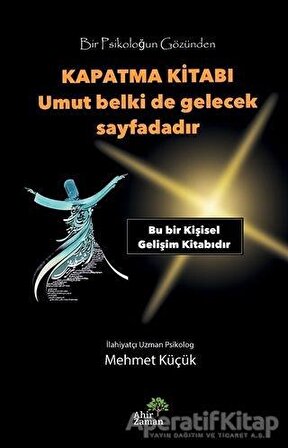 Bir Psikoloğun Gözünden Kapatma Kitabı - Mehmet Küçük - Ahir Zaman