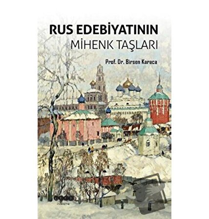 Rus Edebiyatının Mihenk Taşları / Hece Yayınları / Birsen Karaca