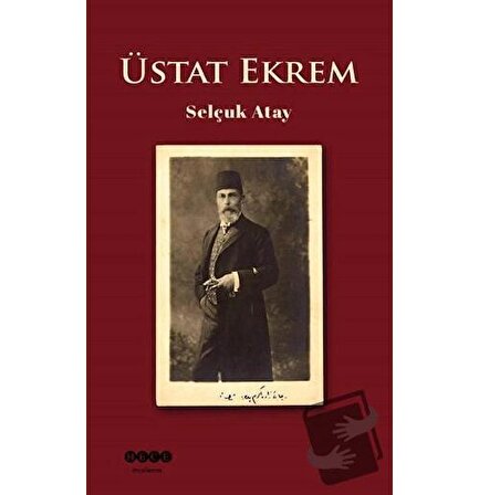 Üstat Ekrem / Hece Yayınları / Selçuk Atay
