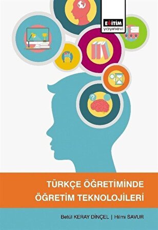 Türkçe Öğretiminde Öğretim Teknolojileri / Betül Keray Dinçel