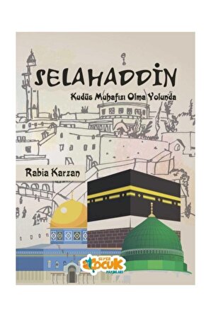 Selahaddin & Kudüs Muhafızı Olma Yolunda - Rabia Karzan