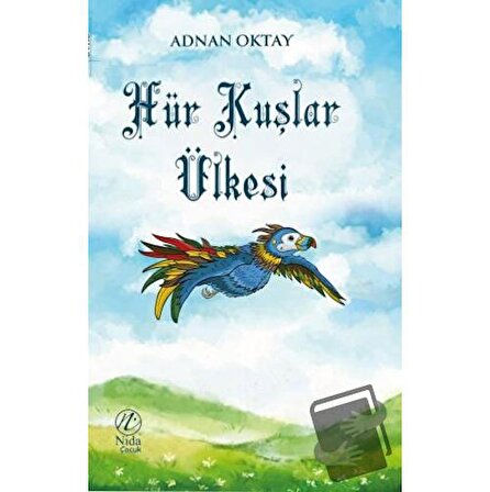 Hür Kuşlar Ülkesi / Nida Yayınları / Adnan Oktay