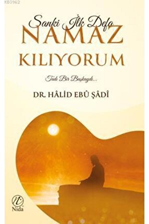 Sanki Ilk Defa Namaz Kılıyorum; Tadı Bir Başkaydı...