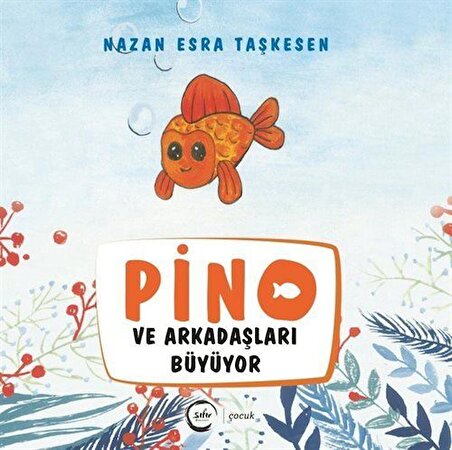 Pino ve Arkadaşları Büyüyor / Nazan Esra Taşkesen