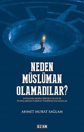 Neden Müslüman Olamadılar? / Ahmet Murat Sağlam