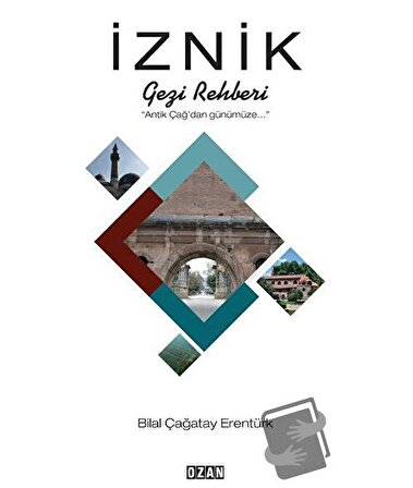 İznik Gezi Rehberi / Ozan Yayıncılık / Bilal Çağatay Erentürk