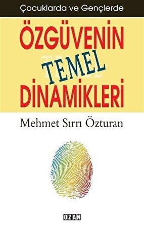 Özgüvenin Temel Dinamikleri / Mehmet Sırrı Özturan