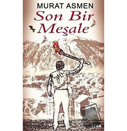 Son Bir Meşale / Ozan Yayıncılık / Murat Asmen