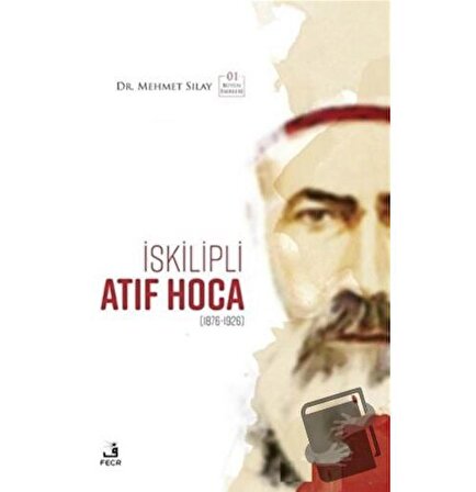 İskilipli Atıf Hoca (Ciltli) / Fecr Yayınları / Mehmet Sılay