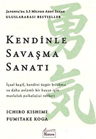 Kendinle Savaşma Sanatı - Ichiro Kishimi - Koridor Yayıncılık