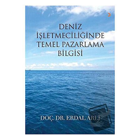 Deniz İşletmeciliğinde Temel Pazarlama Bilgisi / Cinius Yayınları / Erdal Arlı