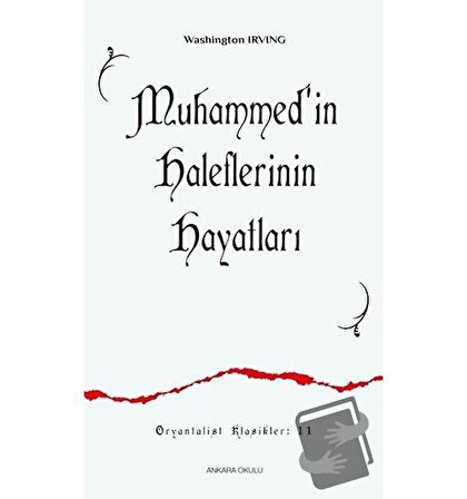 Muhammed’in Haleflerinin Hayatları / Ankara Okulu Yayınları / Washington Irving