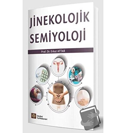 Jinekolojik Semiyoloji / İstanbul Tıp Kitabevi / Erkut Attar