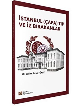 İstanbul (Çapa) Tıp ve İz Bırakanlar / Dr. Saliha Serap Tükek