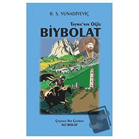 Tayma'nın Oğlu Biybolat / Omca Yayınları / Baysagurov Supyan Yunadiyeviç