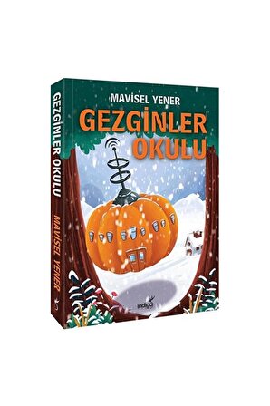 Gezginler Okulu - Mavisel Yener - İndigo Kitap