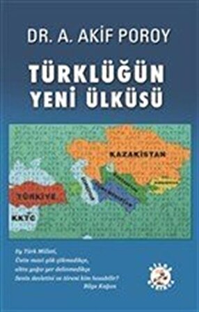 Türklüğün Yeni Ülküsü / Dr. A. Akif Poroy