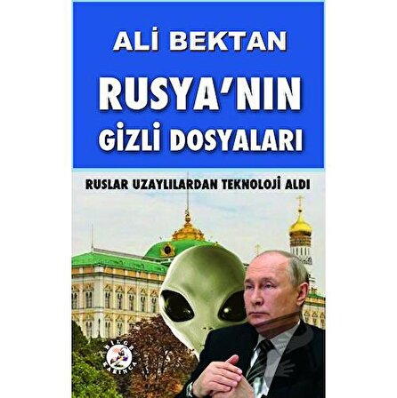 Rusya’nın Gizli Dosyaları / Bilge Karınca Yayınları / Ali Bektan