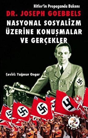 Nasyonal Sosyalizm Üzerine Konuşmalar ve Gerçekler / Joseph Goebbels