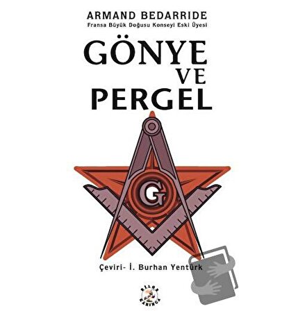 Gönye ve Pergel / Bilge Karınca Yayınları / Armand Bedarride