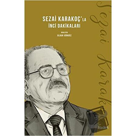 Sezai Karakoç'la İnci Dakikaları / Kadim Yayınları / Olgun Gündüz