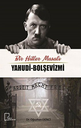 Bir Hitler Masalı Yahudi-Boşelvizmi / Oğuzhan Ekinci