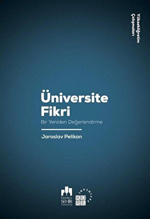 Üniversite Fikri & Bir Yeniden Değerlendirme / Jaroslav Pelikan