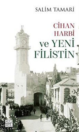 Cihan Harbi ve Yeni Filistin / Salim Tamari
