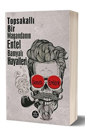 Topsakallı Bir Magandanın Entel Bamyalı Hayalleri