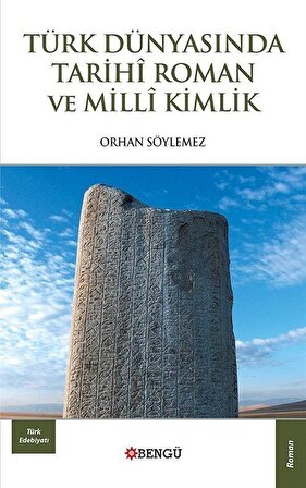 Türk Dünyasında Tarihi Roman ve Milli Kimlik / Dr. Orhan Söylemez