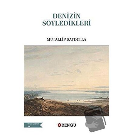 Denizin Söyledikleri / Bengü Yayınları / Mutallip Saydulla