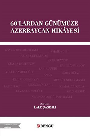 60'lardan Günümüze Azerbaycan Hikayesi (Metin İnceleme) / Lale Qasımlı
