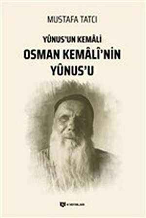 Yunus'un Kemali Osman Kemali’nin Yunus’u