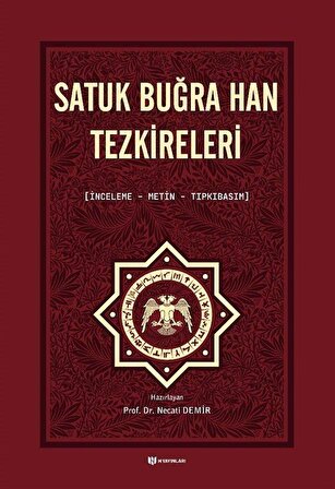 Satuk Buğra Han Tezkireleri (İnceleme, Metin, Tıpkıbasım) / Prof. Dr. Necati Demir