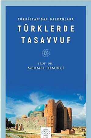 Türkistan’dan Balkanlara Türklerde Tasavvuf