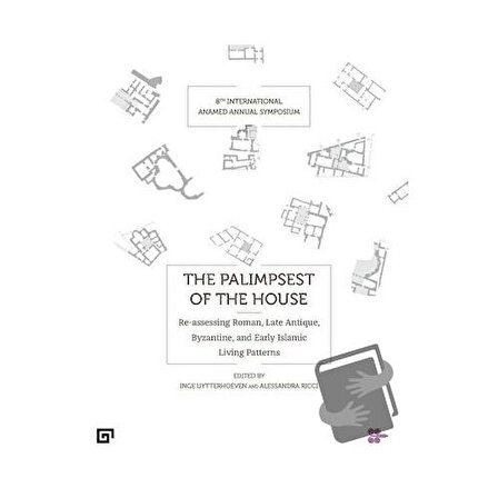 The Palimpsest of the House / Koç Üniversitesi Yayınları / Kolektif