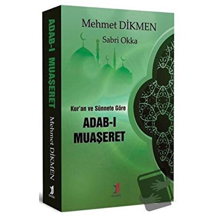 Kur’an ve Sünnete Göre Adab ı Muaşeret / Demlik Yayınları / Mehmet Dikmen,Sabri